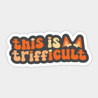This is Trifficult Sticker